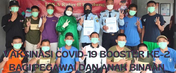 Dukung Program Pemerintah, LPKA Bandung Serang Gelar Vaksinasi Ke 4