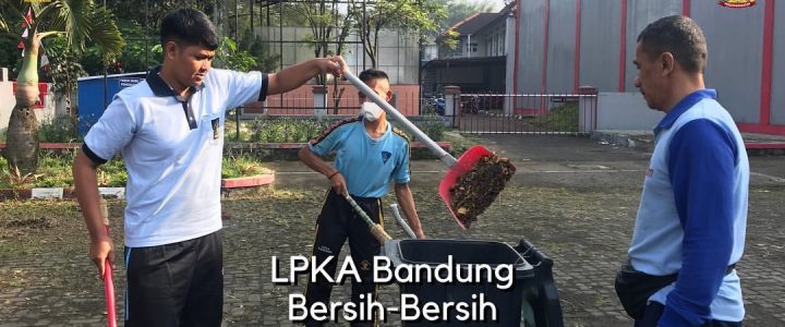 Ciptakan Lingkungan Sehat, LPKA Bandung Lakukan Kegiatan Bersih-bersih