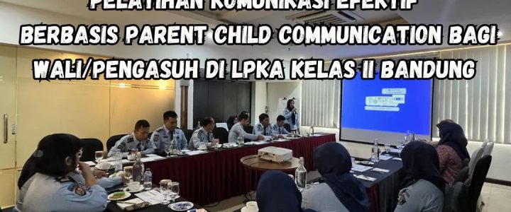 Pelatihan Komunikasi Efektif Berbasis Parent Child Communication bersama dengan UPI Program Studi Psikologi.