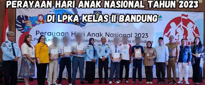 Perayaan Hari Anak Nasional yang Meriah di LPKA Bandung Bersama PKBI dan DP3AKB Jawa Barat